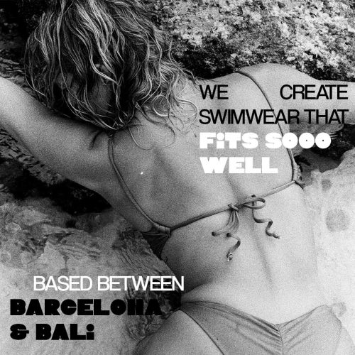 We create swimwear that fits so well, based between Barcelona & Bali